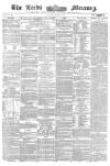 Leeds Mercury Tuesday 22 June 1858 Page 1