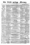 Leeds Mercury Saturday 24 July 1858 Page 1