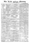 Leeds Mercury Saturday 25 September 1858 Page 1