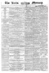 Leeds Mercury Saturday 13 November 1858 Page 1