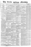 Leeds Mercury Tuesday 11 January 1859 Page 1