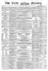 Leeds Mercury Saturday 15 January 1859 Page 1