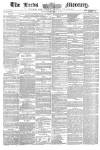Leeds Mercury Tuesday 22 February 1859 Page 1