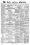 Leeds Mercury Saturday 21 May 1859 Page 1