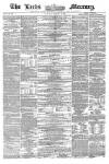 Leeds Mercury Saturday 28 January 1860 Page 1