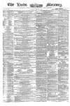 Leeds Mercury Saturday 17 March 1860 Page 1