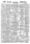 Leeds Mercury Saturday 30 June 1860 Page 1