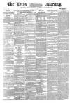 Leeds Mercury Tuesday 17 July 1860 Page 1
