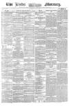 Leeds Mercury Tuesday 24 July 1860 Page 1