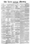 Leeds Mercury Tuesday 18 September 1860 Page 1