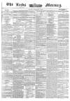 Leeds Mercury Tuesday 12 February 1861 Page 1