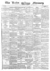 Leeds Mercury Tuesday 26 March 1861 Page 1