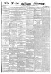 Leeds Mercury Tuesday 07 May 1861 Page 1
