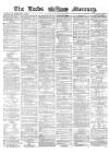 Leeds Mercury Saturday 04 January 1862 Page 1