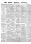 Leeds Mercury Tuesday 07 January 1862 Page 1