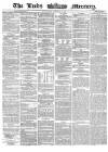 Leeds Mercury Wednesday 19 February 1862 Page 1