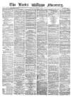 Leeds Mercury Saturday 08 March 1862 Page 1