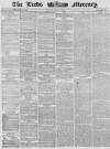 Leeds Mercury Monday 07 April 1862 Page 1