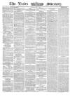 Leeds Mercury Monday 05 May 1862 Page 1
