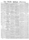 Leeds Mercury Thursday 15 May 1862 Page 1