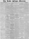 Leeds Mercury Monday 26 May 1862 Page 1
