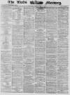 Leeds Mercury Saturday 02 August 1862 Page 1