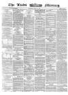 Leeds Mercury Monday 04 August 1862 Page 1