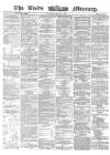 Leeds Mercury Thursday 07 August 1862 Page 1