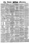 Leeds Mercury Monday 12 October 1863 Page 1