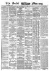 Leeds Mercury Friday 01 May 1863 Page 1
