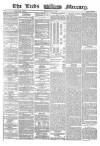Leeds Mercury Monday 04 May 1863 Page 1