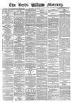 Leeds Mercury Wednesday 02 December 1863 Page 1