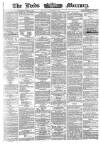 Leeds Mercury Tuesday 09 February 1864 Page 1