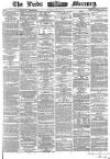 Leeds Mercury Friday 29 April 1864 Page 1