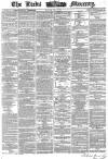 Leeds Mercury Monday 09 May 1864 Page 1