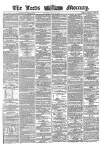 Leeds Mercury Tuesday 12 July 1864 Page 1