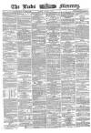Leeds Mercury Friday 05 August 1864 Page 1
