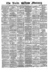 Leeds Mercury Monday 22 August 1864 Page 1