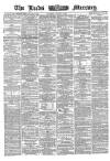 Leeds Mercury Tuesday 30 August 1864 Page 1