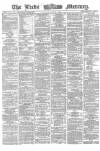 Leeds Mercury Tuesday 08 November 1864 Page 1