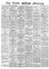 Leeds Mercury Monday 09 January 1865 Page 1