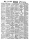 Leeds Mercury Saturday 14 January 1865 Page 1