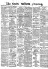 Leeds Mercury Tuesday 14 February 1865 Page 1
