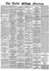 Leeds Mercury Monday 27 February 1865 Page 1
