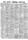Leeds Mercury Wednesday 01 March 1865 Page 1