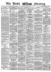 Leeds Mercury Thursday 09 March 1865 Page 1
