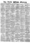 Leeds Mercury Wednesday 15 March 1865 Page 1