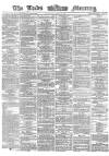 Leeds Mercury Wednesday 19 April 1865 Page 1