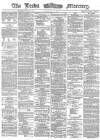 Leeds Mercury Tuesday 02 May 1865 Page 1
