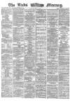 Leeds Mercury Saturday 20 May 1865 Page 1
